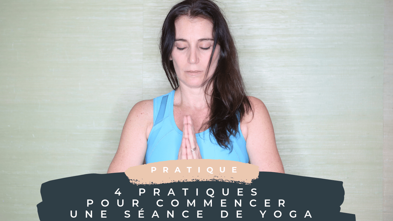 Comment débuter une séance de yoga ?